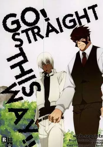 GO! STRAIGHT THIS WAY!!